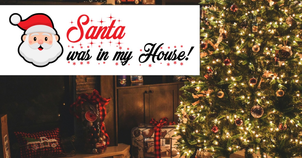 Santa Was In My House